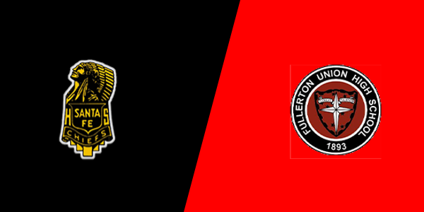Santa Fe High School vs. Fullerton Union High School