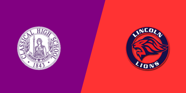 Classical High School vs Lincoln High School