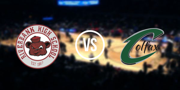 Riverbank High School vs. Colfax High School