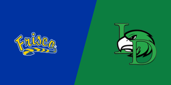 Frisco High School vs. Lake Dallas High School