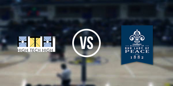 High Tech High - San Diego vs. Academy of Our Lady of Peace High School