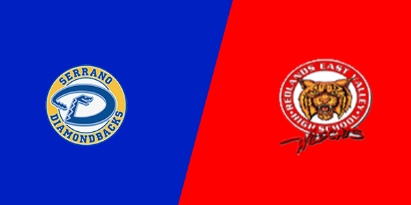 Serrano High School vs. Redlands East Valley High School