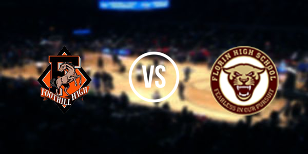 Florin High School vs Foothill High School - Sacramento