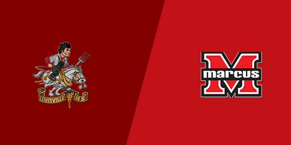 Lewisville High School vs. Marcus High School