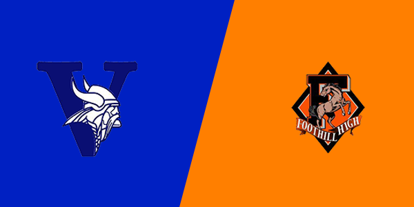 Valley High School - Sacramento vs. Foothill High School - Sacramento