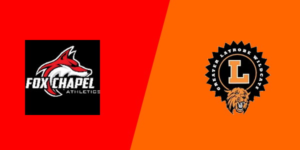 Fox Chapel Area High School vs. Greater Latrobe High School
