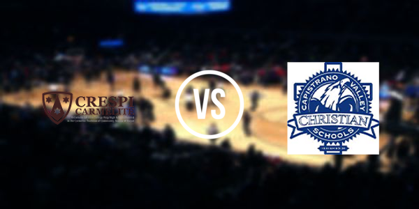 Capistrano Valley Christian High School vs Crespi Carmelite High School