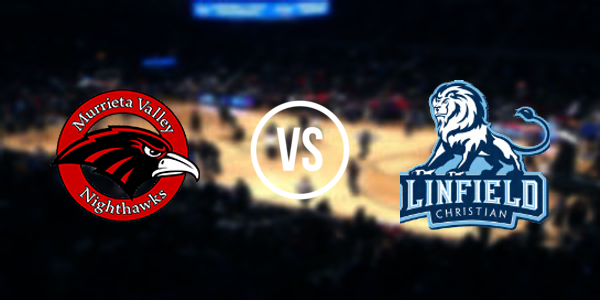 Murrieta Valley High School vs. Linfield Christian High School