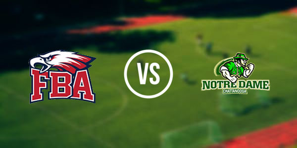 First Baptist Academy - Powell vs. Notre Dame High School