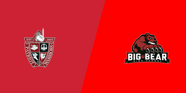 Patriot High School vs. Big Bear High School