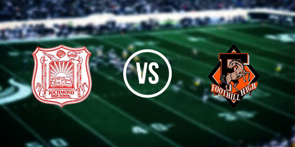 Richmond High School vs. Foothill High School - Sacramento