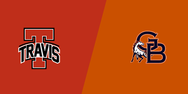Travis High School - Fort Bend vs. Bush High School - Fort Bend