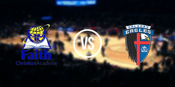 Faith Christian Academy vs. Calvary Christian Academy