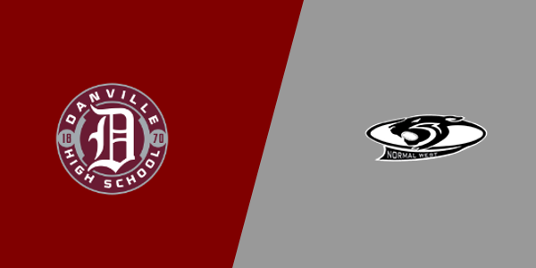 Danville High School vs. Normal West High School
