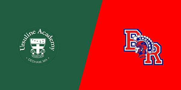 Ursuline Academy vs. Bridgewater-Raynham Reg High School