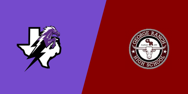 Fulshear High School vs. George Ranch High School