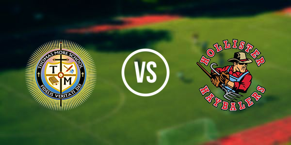 Hollister High School vs. Thomas More High School