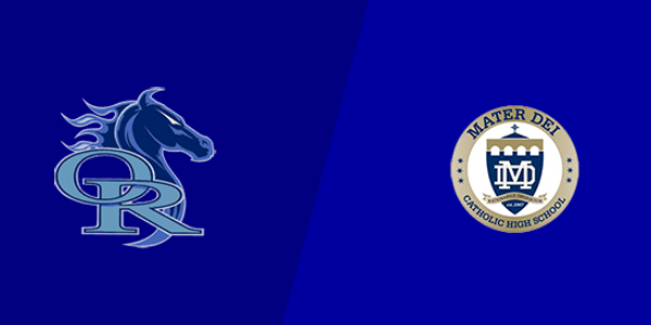 Otay Ranch High School vs. Mater Dei Catholic High School