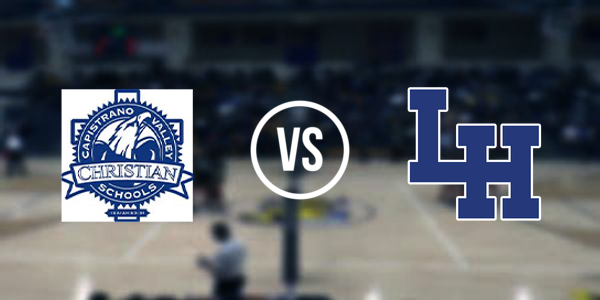 La Habra High School vs. Capistrano Valley Christian High School