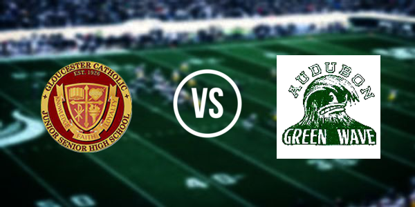 Gloucester Catholic Junior/Senior High School vs. Audubon High School