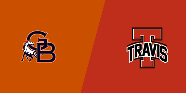 Bush High School - Fort Bend vs. Travis High School - Fort Bend