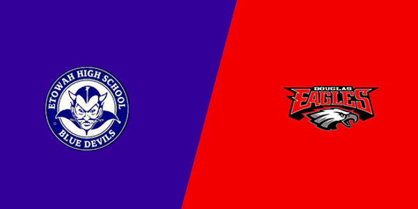 Etowah High School vs. Douglas High School