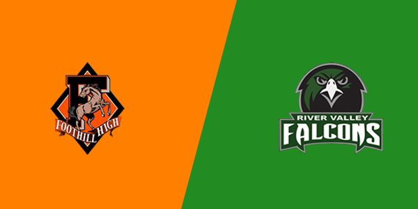 Foothill High School - Sacramento vs. River Valley High School
