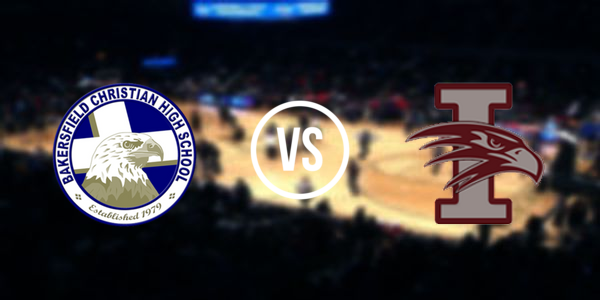 Bakersfield Christian High School vs Independence High School