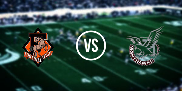 Foothill High School - Sacramento vs. Natomas High School