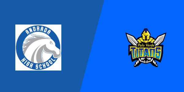 Andrada Polytechnic High School vs. Palo Verde High School
