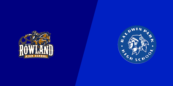 Rowland High School vs. Baldwin Park High School