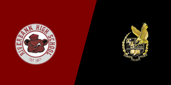 Riverbank High School vs. Enochs High School