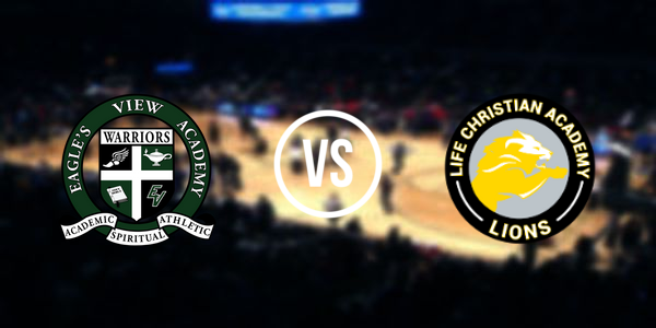 Eagle's View High School vs Life Christian Academy